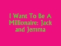 Jack and Jemma I Want To Be A Millionaire