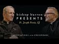 Fr. Joseph Fessio - Being Formed by Ratzinger, De Lubac, and Balthasar - Bishop Robert Barron new