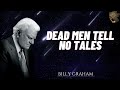 Billy Graham Full Sermon 2024  -  DEAD MEN TELL NO TALES