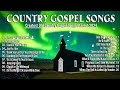 Memorable country gospel songs collection - Greatest Old Country Gospel Songs Playlist 2024