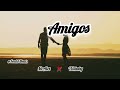 Amigos/Remix Mr.Alex ❌ Wilbaby @souldbeats