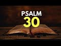 PSALM 30 FOR BREAKING HEAVY CURSES