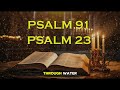 Psalm 91 And Psalm 23 | The Two Most Powerful Prayers In The Bible | God bless you | Powerful Prayer