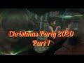 Christmas Party 2020 Part 1