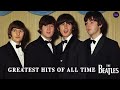 Greatest Hits Of All Time The Beatles (The Beatles Best Performance Live)