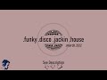 Funky Disco Jackin House Mix March 2022 New Music