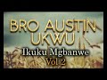 Bro Austin Ukwu - Ikuku Mgbanawe Vol 2 | WORSHIP SONGS