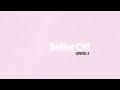 David J - Better Off (Official Audio)