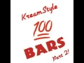 KreamStyle - 100 Bars Part 2