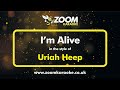 Uriah Heep - I'm Alive - Karaoke Version from Zoom Karaoke