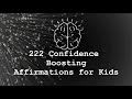 222 Confidence Boosting Affirmations For Kids! (Use for 21 days!)
