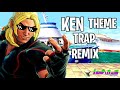Street Fighter ken Theme Trap Remix