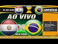 PARAGUAI x BRASIL AO VIVO Copa América - Narração