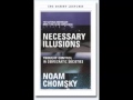 Noam Chomsky - Necessary Illusions (Full Massey Lecture, High Audio Quality)