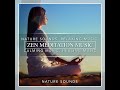 Zen Meditation Music, Nature Sounds, Relaxing Music, Calming Music, Healing Music