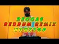 Reggae Redrum Remix ( Nonstop ) DjRomar remix