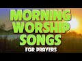 BEST MORNING WORSHIP SONGS 2022 - CHRISTIAN WORSHIP MUSIC 2022 - TOP PRAISE AND WORSHIP SONGS