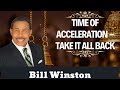 Time of Acceleration - Take It All Back- Bill Winston Message