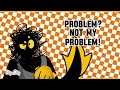 PROBLEM! (long form ver)