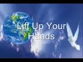 Praise and Worship Songs with Lyrics -Lift up you Hand