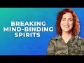 Deliverance from Mind-Binding Spirits | Deliverance Prayer