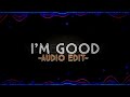 I'm Good ( BLUE ) | Audio Edit | AnimeVerseStudio