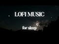【LOFI  SLEEP】🌟穏やかな睡眠導入の為の音楽🎵