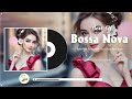 Bossa Nova Jazz Covers Of Popular Songs 🍄 Bossa Nova Covers 2024 - Cool Music 🍧 Playlist Music