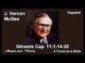 01 Gen 11:01-14:20 - J Vernon Mcgee - a Traves de la Biblia