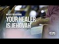 Your Healer is Jehovah