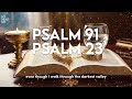 PSALM 91 & PSALM 23: TWO MOST POWERFUL PRAYER IN THE BIBLE!!!
