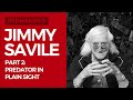 Jimmy Savile: Predator in Plain Sight - Part 2
