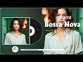 Best 100 Collection Jazz Bossa Nova Songs 💄 Jazz Bossa Nova Covers 2024 💎 Relaxing Bossa Nova Music