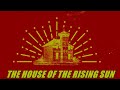 The House Of The Rising Sun