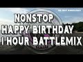 Nonstop Happy Birthday Song Remix Battlemix Ragatak Djjoemar remix
