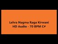 Lehra Nagma HD Audio - Raga Kirwani C# 70 BPM