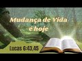 LUCAS 6:43-45 /ORAÇÃO DO DIA, MUDE DE VIDA É HOJE | Por . #oracaododia