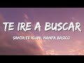 Santa Fe Klan & Nanpa Basico - Te Ire A Buscar (Lyrics) (1Hour Loop)