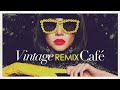 Vintage Remix Cafe - Best Pop Hits 2024