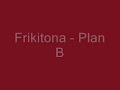 Plan B - Frikitona