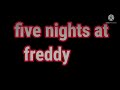 five nights at Freddy             (trailer)