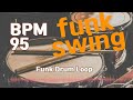 Funk swing Drum Loop Practice Tool 95bpm