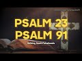 PSALMS 23 AND 91 Prayer For Protection Against Evil Plans Be Covered By God's Grace