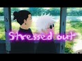 Gojo X Geto | stressed out | AMV |