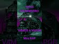 Mcs RAP - VAMOS A VAPOR 💀🚂 (MASAMORRO)