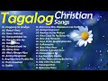 Best Tagalog Christian Songs With Lyrics  🙏 Worship Songs Collection Non-Stop