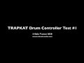 TRAPKAT MIDI Drum Controller (w/BFD3) - Test #1