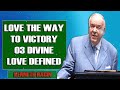 Kenneth E Hagin - Love The Way to Victory 03 Divine Love Defined