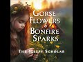 The Sleepy Scholar: Gorse Flowers and Bonfire Sparks, Bealtaine's Sleepy Spell; episode #12