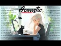 New Acoustic Love Songs 2024 ❤️ Chill English Songs Music 2024 ❤️Top  Music 2024 New Songs
